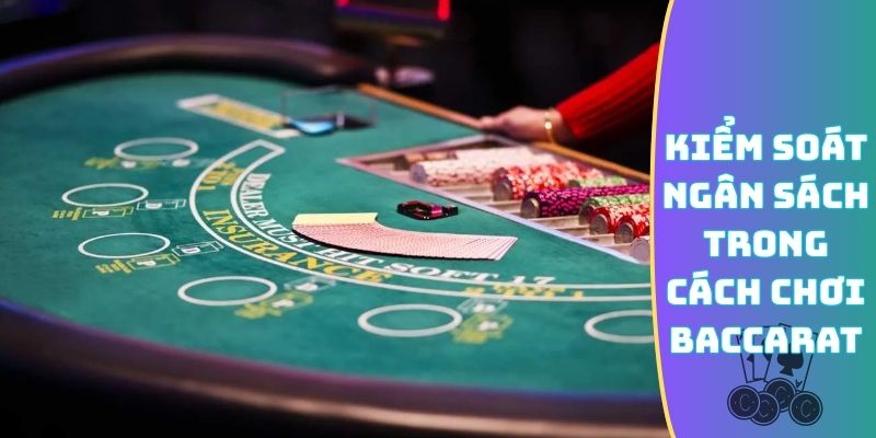 Kiểm soát ngân sách trong cách chơi Baccarat